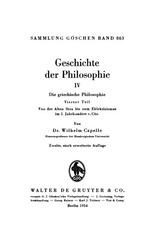 Geschichte der Philosophie: IV Von der Alten Stoa bis zum Eklektizismus im 1. Jahrhundert v. Chr.