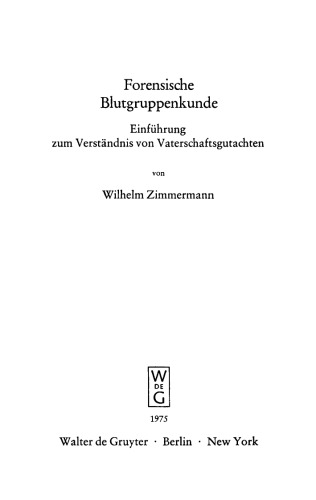 Forensische Blutgruppenkunde: Einführung zum Verständnis von Vaterschaftsgutachten