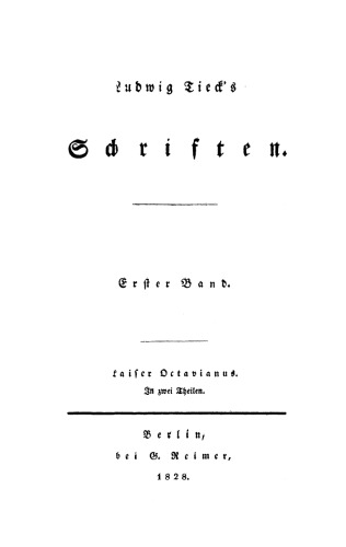 Ludwig Tieck’s Schriften: Band 1,1 Kaiser Octavianus