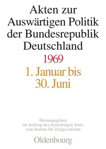 Akten zur Auswärtigen Politik der Bundesrepublik Deutschland: Akten zur Auswärtigen Politik der Bundesrepublik Deutschland 1969