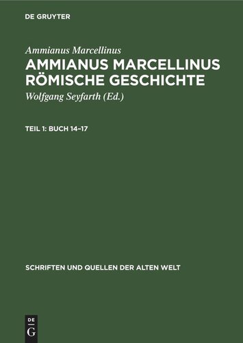 Ammianus Marcellinus. Römische Geschichte. Lateinisch und Deutsch. Teil 1. Buch 14–17