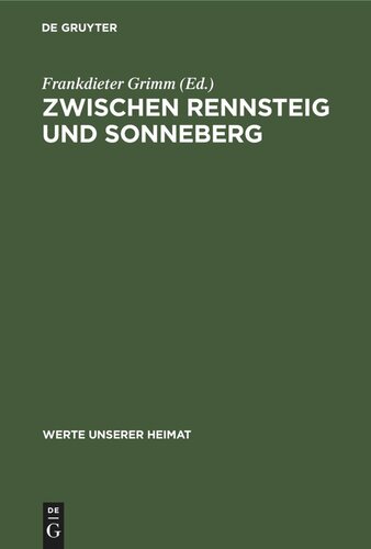 Zwischen Rennsteig und Sonneberg: Ergebnisse der heimatkundlichen Bestandsaufnahme in den Gebieten von Lauscha, Steinach, Schalkau und Sonneberg