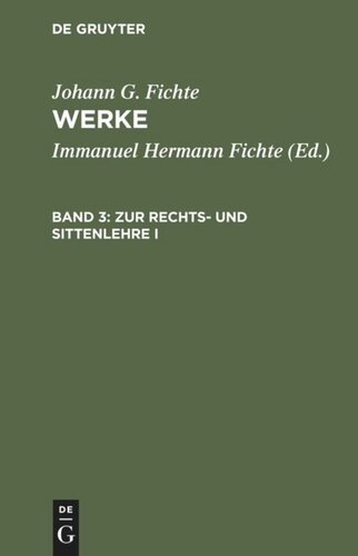 Werke: Band 3 Zur Rechts- und Sittenlehre I