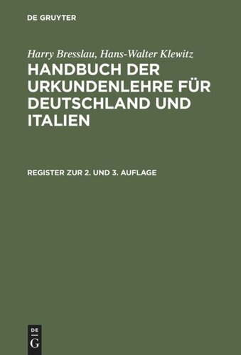 Handbuch der Urkundenlehre für Deutschland und Italien: Register zur 2. und 3. Auflage