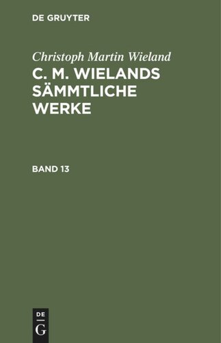 C. M. Wielands Sämmtliche Werke: Band 13/14