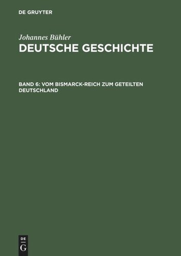 Deutsche Geschichte: Band 6 Vom Bismarck-Reich zum geteilten Deutschland