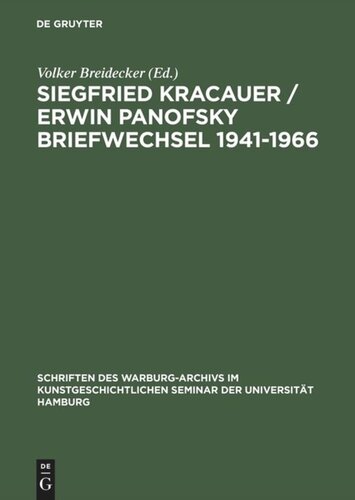 Siegfried Kracauer / Erwin Panofsky Briefwechsel 1941–1966: Mit einem Anhang: Siegfried Kracauer "under the spell of the living Warburg tradition"