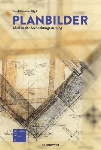 Bildwelten des Wissens. Band 11 Planbilder: Medien der Architekturgestaltung