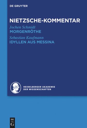 Historischer und kritischer Kommentar zu Friedrich Nietzsches Werken: Band 3.1 Kommentar zu Nietzsches "Morgenröthe", "Idyllen aus Messina"