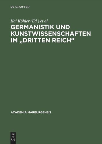 Germanistik und Kunstwissenschaften im "Dritten Reich": Marburger Entwicklungen 1920-1950
