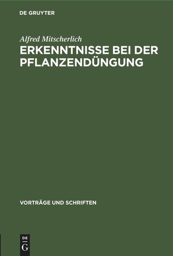 Erkenntnisse bei der Pflanzendüngung: Ein Festvortrag zur Feier des 250jährigen Bestehens der Deutschen Akademie der Wissenschaften zu Berlin