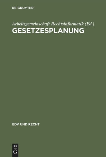 Gesetzesplanung: Beiträge der Rechtsinformatik