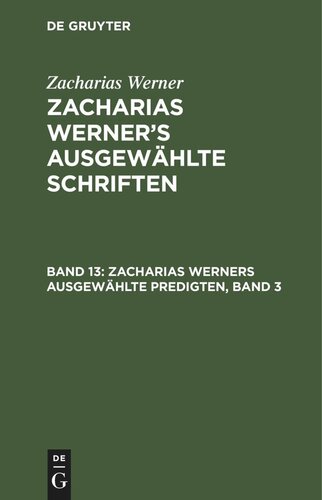Zacharias Werner’s ausgewählte Schriften: Band 13 Zacharias Werners ausgewählte Predigten, Band 3