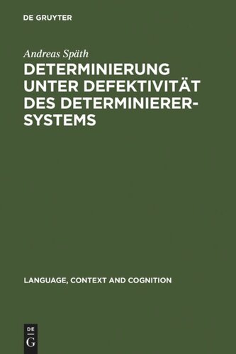 Determinierung unter Defektivität des Determinierersystems: Informationsstrukturelle und aspektuelle Voraussetzungen der Nominalreferenz slawischer Sprachen im Vergleich zum Deutschen