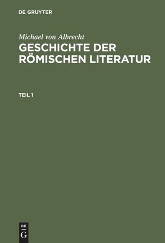 Geschichte der römischen Literatur: Teil 1