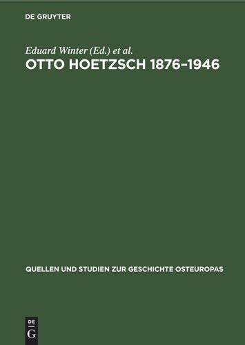 Otto Hoetzsch 1876–1946: Wissenschaft und Politik im Leben eines deutschen Historikers