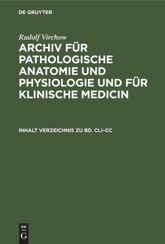 Archiv für pathologische Anatomie und Physiologie und für klinische Medicin: Inhalt Verzeichnis zu Bd. CLI–CC
