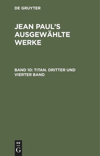 Jean Paul’s ausgewählte Werke: Band 10 Titan. Dritter und vierter Band