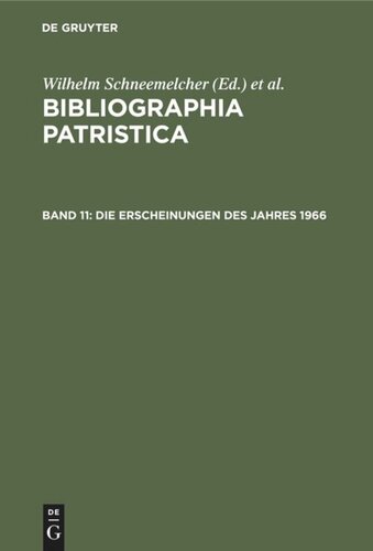 Bibliographia Patristica: Band 11 Die Erscheinungen des Jahres 1966