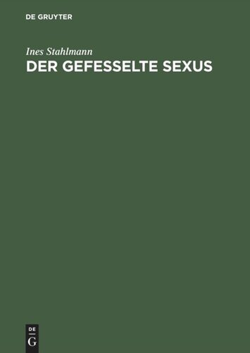Der gefesselte Sexus: Weibliche Keuschheit und Askese im Westen des Römischen Reiches