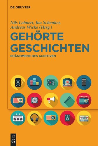 Gehörte Geschichten: Phänomene des Auditiven