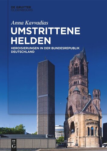 Umstrittene Helden: Heroisierungen in der Bundesrepublik Deutschland