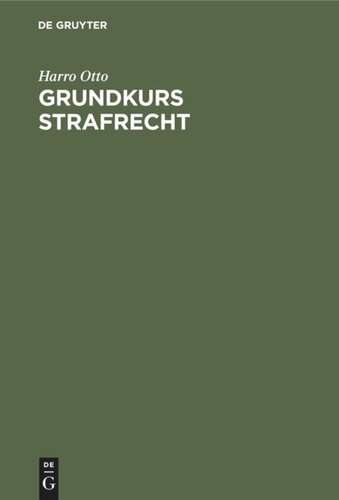 Grundkurs Strafrecht: Die einzelnen Delikte