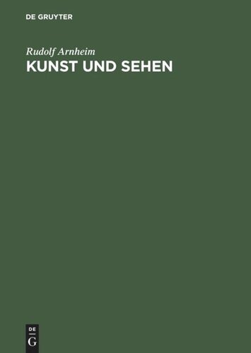 Kunst und Sehen: Eine Psychologie des schöpferischen Auges