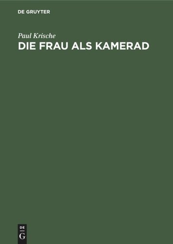 Die Frau als Kamerad: Grundsätzliches zum Problem des Geschlechtes