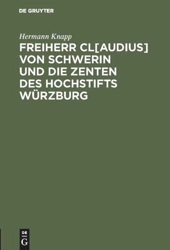 Freiherr Cl[audius] von Schwerin und die Zenten des Hochstifts Würzburg: (Zur Abwehr)