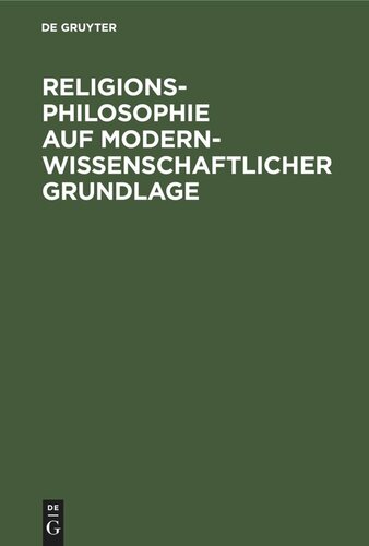 Religionsphilosophie auf modern-wissenschaftlicher Grundlage