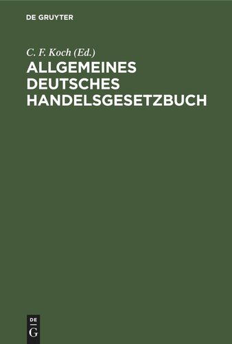 Allgemeines deutsches Handelsgesetzbuch: Mit Kommentar in Anmerkungen