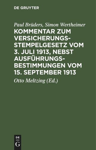 Kommentar zum Versicherungsstempelgesetz vom 3. Juli 1913, nebst Ausführungsbestimmungen vom 15. September 1913