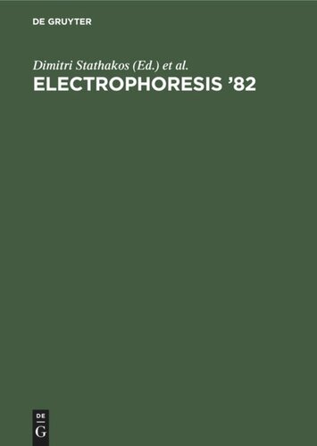 Electrophoresis ‘82: Advanced methods, biochemical and clinical applications. Proceedings of the [4th] International Conference on Electrophoresis, Athens, Greece, April, 21– 24, 1982