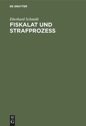 Fiskalat und Strafprozeß: Archivalische Studien zur Geschichte der Behördenorganisation und des Strafprozeßrechtes in Brandenburg-Preußen