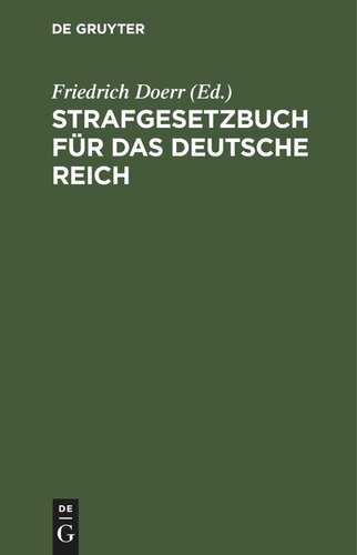 Strafgesetzbuch für das Deutsche Reich: Nebst Einführungsgesetz und ergänzenden Gesetzen. Textausgabe mit kurzen Anmerkungen und Sachregister