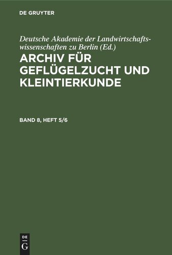 Archiv für Geflügelzucht und Kleintierkunde: Band 8, Heft 5/6