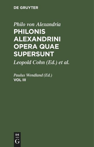Philonis Alexandrini opera quae supersunt: Vol III
