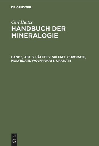 Handbuch der Mineralogie: Band 1, Abt. 3, Hälfte 2 Sulfate, Chromate, Molybdate, Wolframate, Uranate