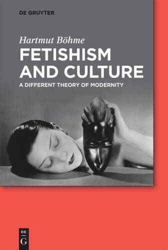 Fetishism and Culture: A Different Theory of Modernity