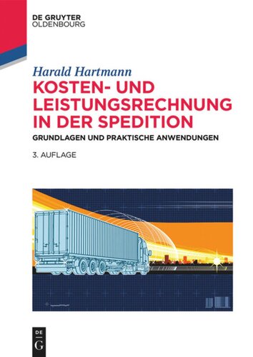 Kosten- und Leistungsrechnung in der Spedition: Grundlagen und praktische Anwendungen