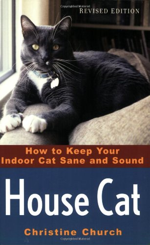 House Cat: How to Keep Your Indoor Cat Sane and Sound