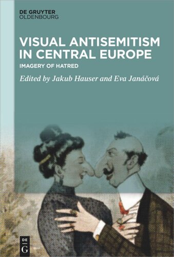 Visual Antisemitism in Central Europe: Imagery of Hatred