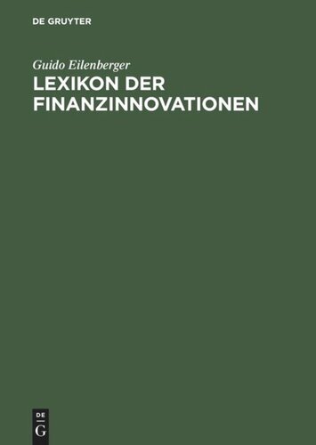 Lexikon der Finanzinnovationen: Mit Beiträgen von Fachleuten aus Wissenschaft und Praxis