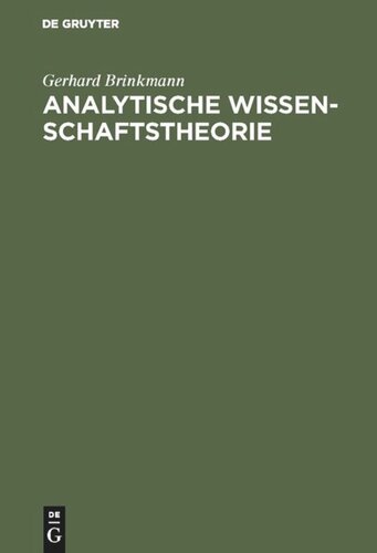 Analytische Wissenschaftstheorie: Einführung sowie Anwendung auf einige Stücke der Volkswirtschaftslehre