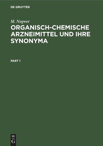 Organisch-Chemische Arzneimittel und Ihre Synonyma: (Eine tabellarische Übersicht)