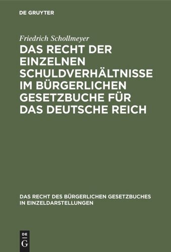 Das Recht der einzelnen Schuldverhältnisse im Bürgerlichen Gesetzbuche für das deutsche Reich: Eine Darstellung und Erläuterung der Hauptbestimmungen