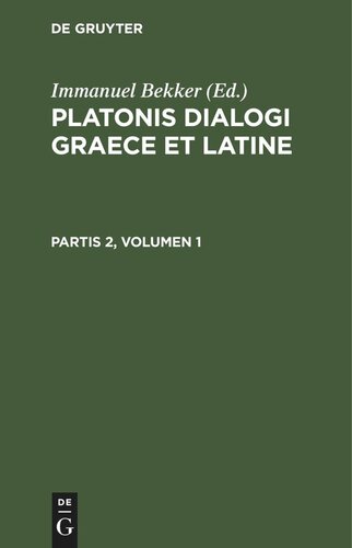 Platonis dialogi graece et latine: Partis 2, Volumen 1