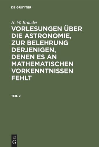 Vorlesungen über die Astronomie, zur Belehrung derjenigen, denen es an mathematischen Vorkenntnissen fehlt: Teil 2