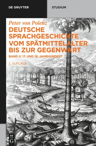 Deutsche Sprachgeschichte vom Spätmittelalter bis zur Gegenwart: Band II 17. und 18. Jahrhundert